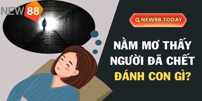 Giải ma giấc mộng vô tình thấy người thân chết Giải ma giấc mộng vô tình thấy người thân chết